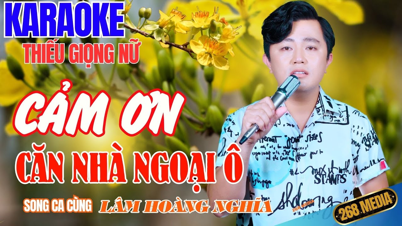 CẢM ƠN, CĂN NHÀ NGOẠI Ô KARAOKE - Song Ca Cùng Lâm Hoàng Nghĩa | Thiếu Giọng Nữ