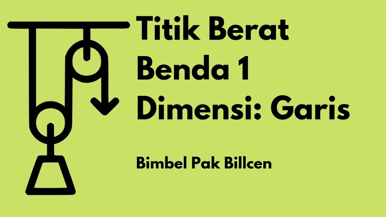 Titik Berat Benda 1 Dimensi: Garis