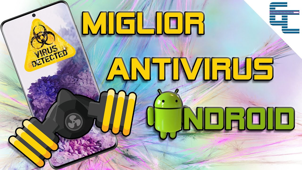 Miglior Antivirus Android...serve davvero?!!! 🙄