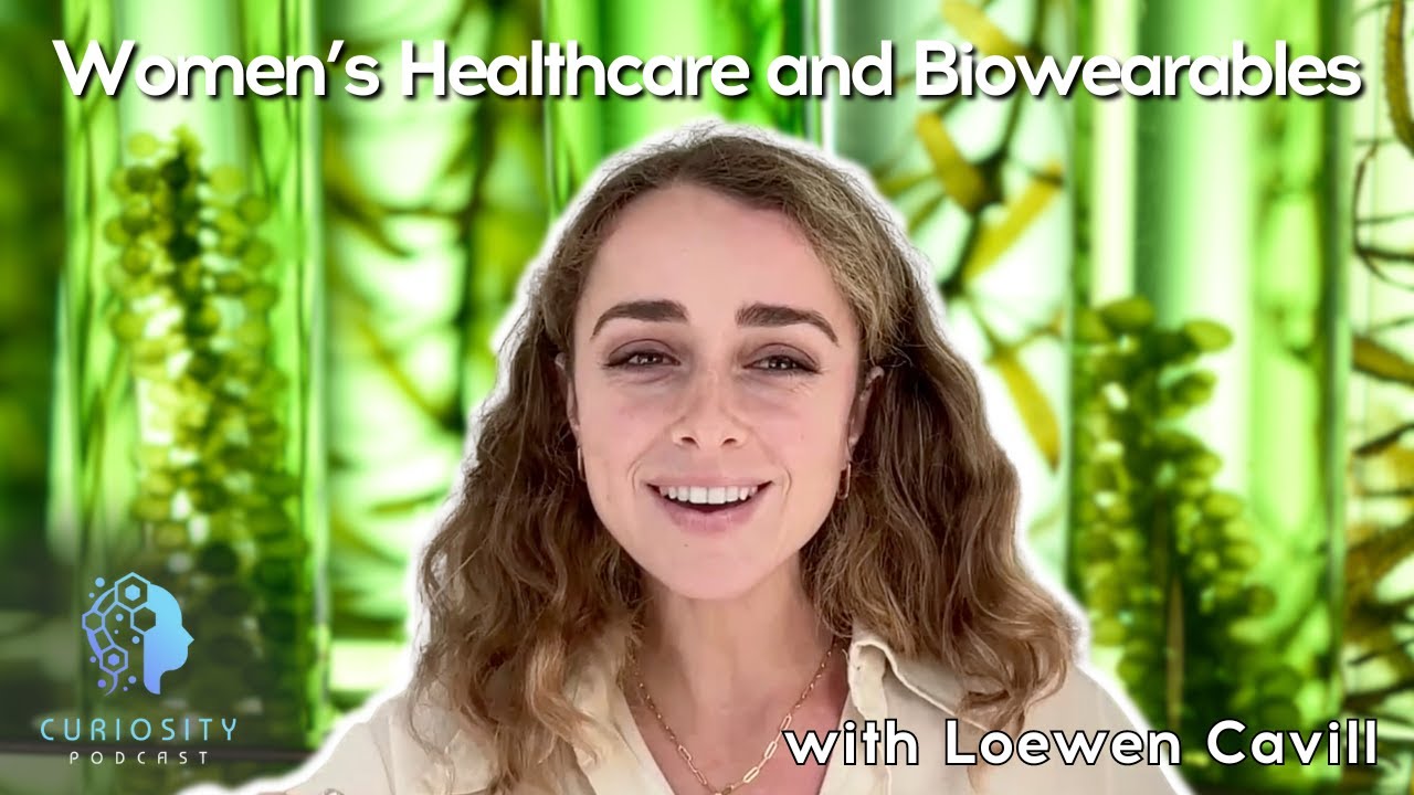Future of Women&rsquo;s Healthcare and Biowearables with Loewen Cavill, Co-Founder and CEO of Amira