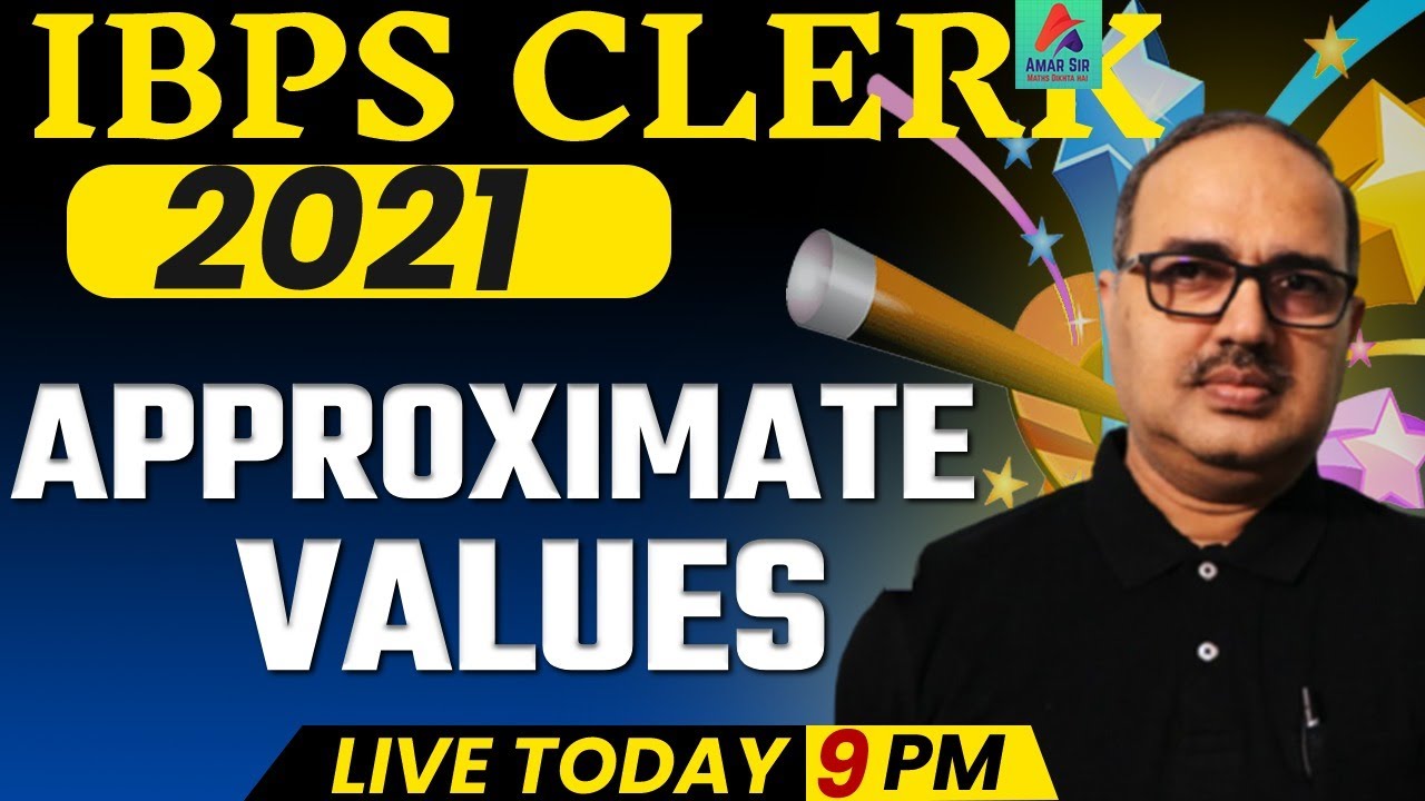 SBI PO/IBPS PO/Clerk Pre 2021 | Maths | Approximate Values | By Amar Sir