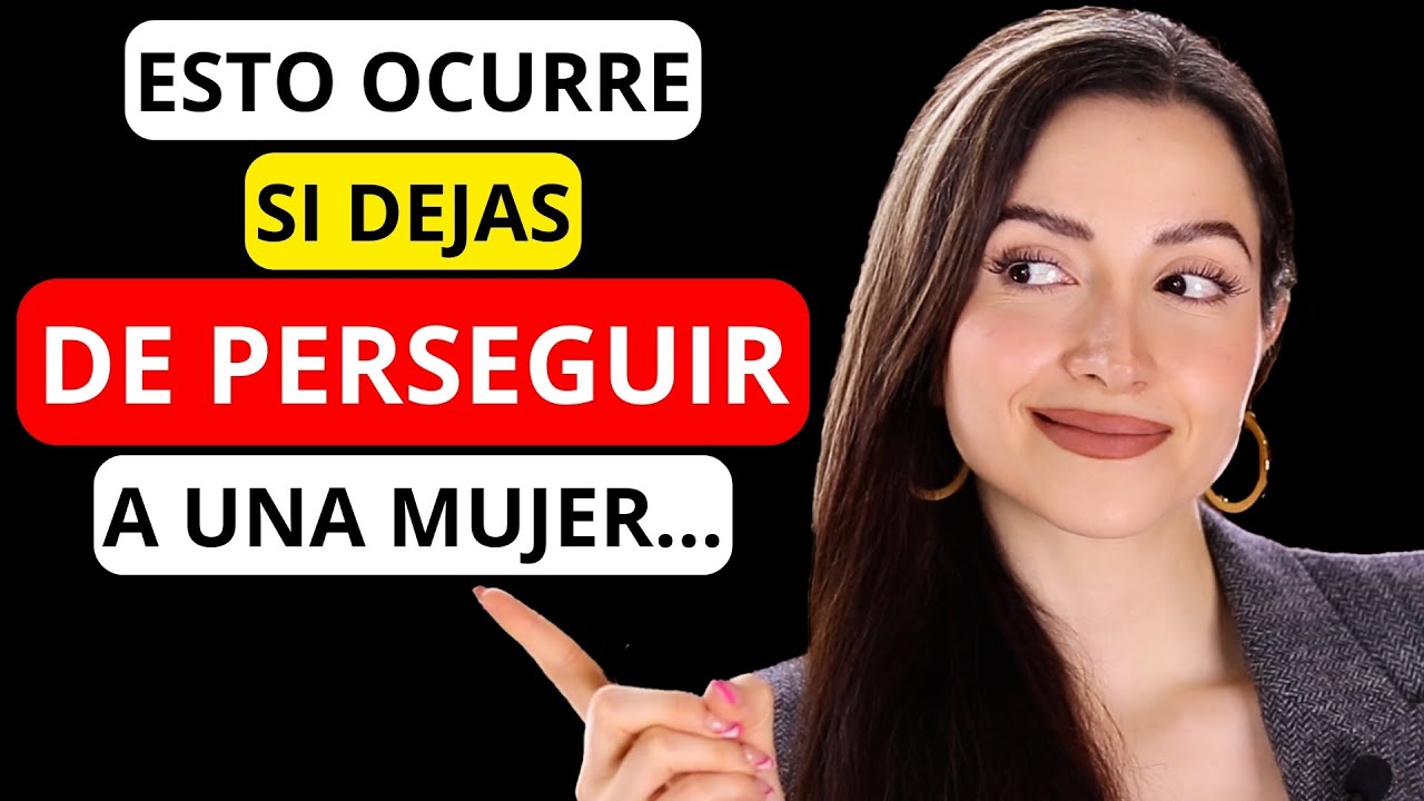 🤫 7 Cosas que SUCEDEN cuando Dejas de PERSEGUIR a UNA MUJER