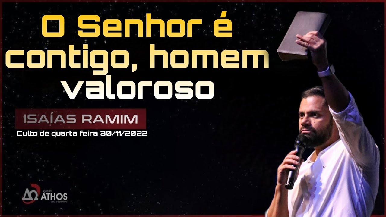 O Senhor é contigo, homem valoroso | Pr. Isaías Ramim