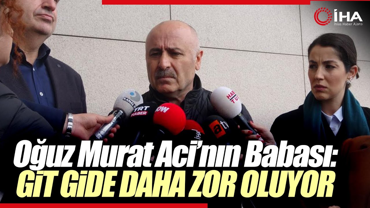 Hayatını Kaybeden Oğuz Murat Aci’nın Babası:  Ayakta Durmakta Güçlük Çekiyorum