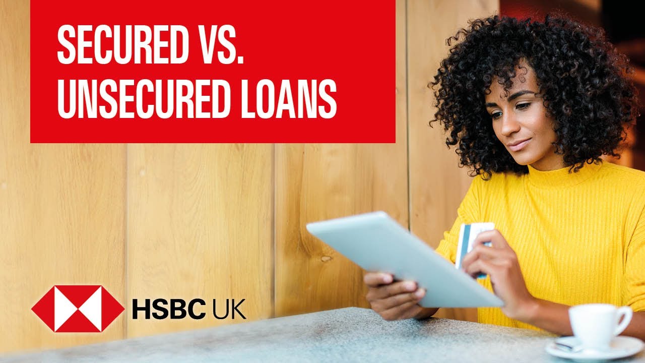 Difference between Secured vs. Unsecured loans | Banking Products | HSBC UK