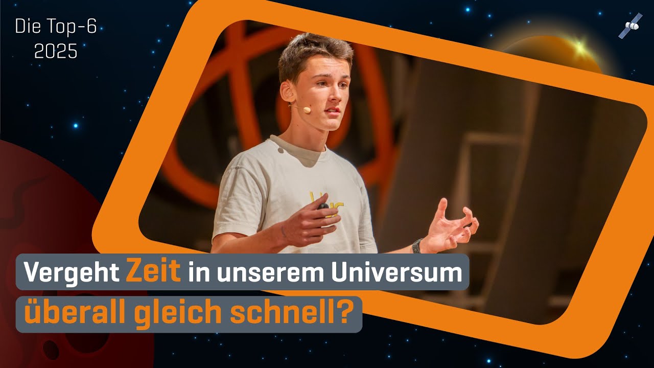 Warum die Zeit im Universum nicht gleichmäßig vergeht | Top-6-Präsentation 2025