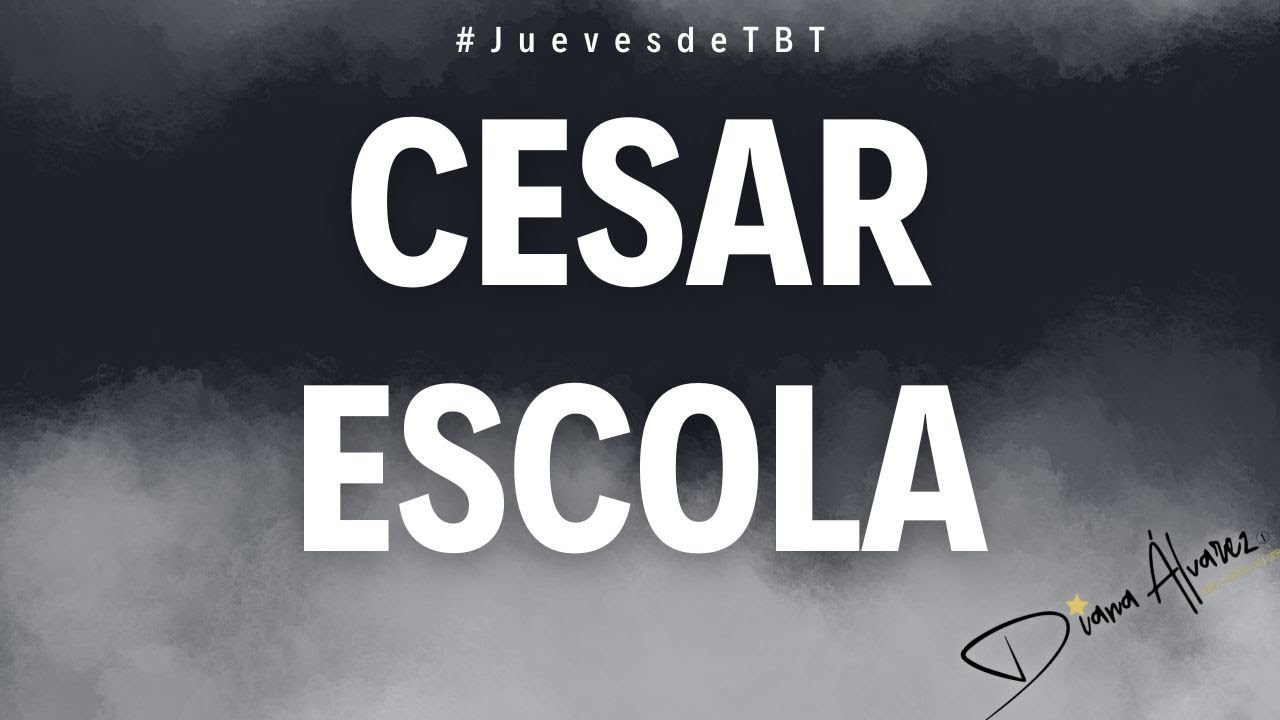 Jueves de TBT: César Escola - Talento y Recuerdos Inolvidables