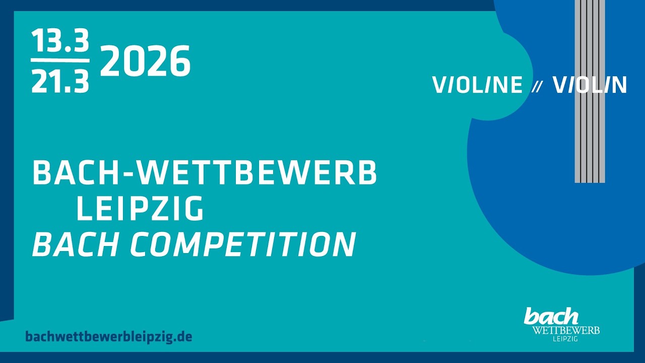 Bach-Wettbewerb, 1. Runde, erster Tag / Bach Competition 2026, 1st round, first day | 14.03.2026