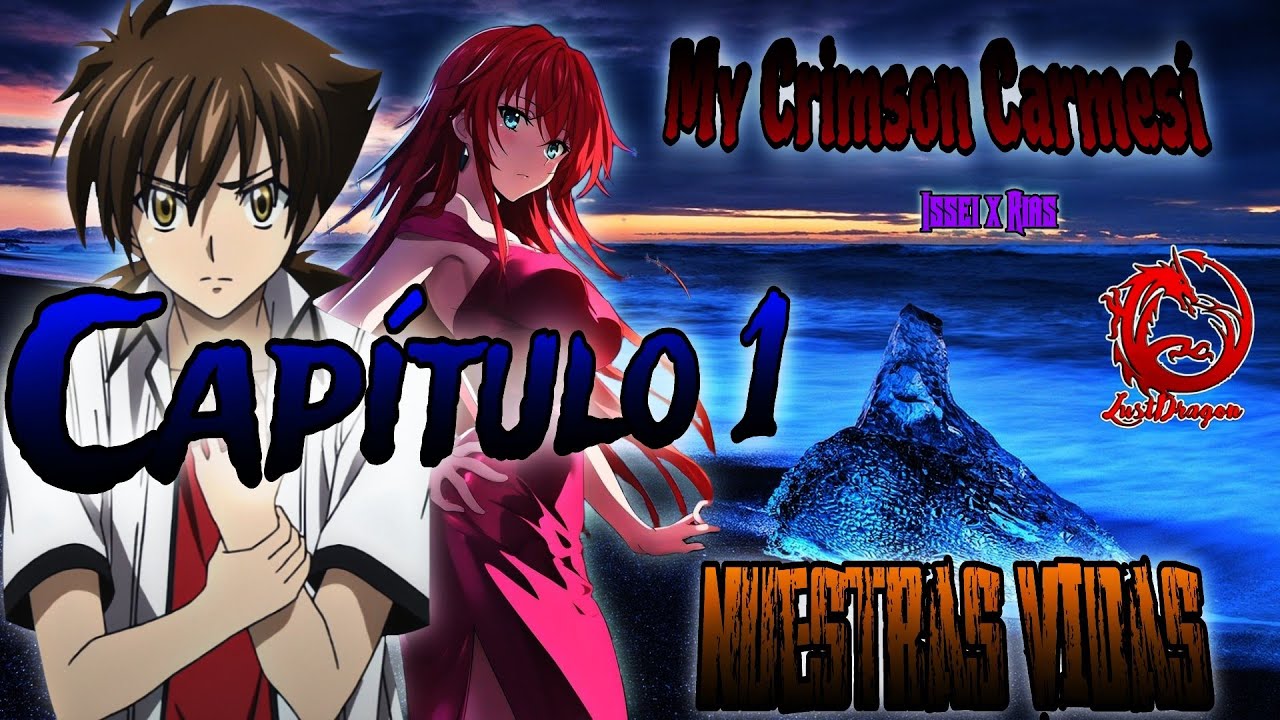 My Crimson Carmesí - | Issei x Rias | - [Capítulo 1]  - {Nuestras Vidas}