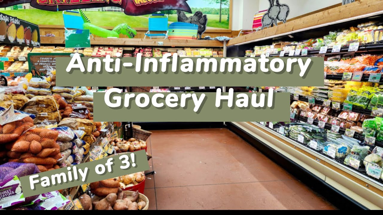 Easy Anti-Inflammatory Grocery Haul!