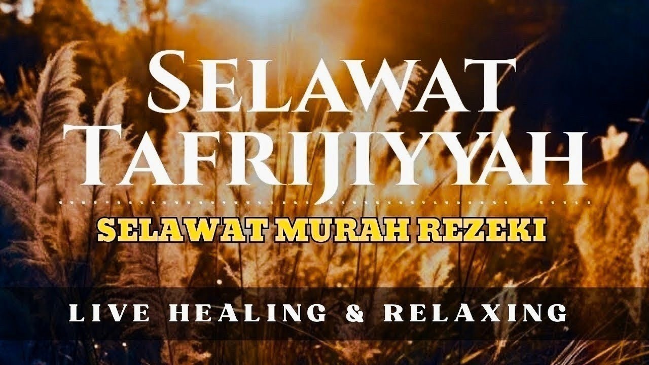 SELAWAT TAFRIJIYYAH MERDU, DIMURAHKAN REZEKI SELUASNYA ( HEALING & RELAXING )