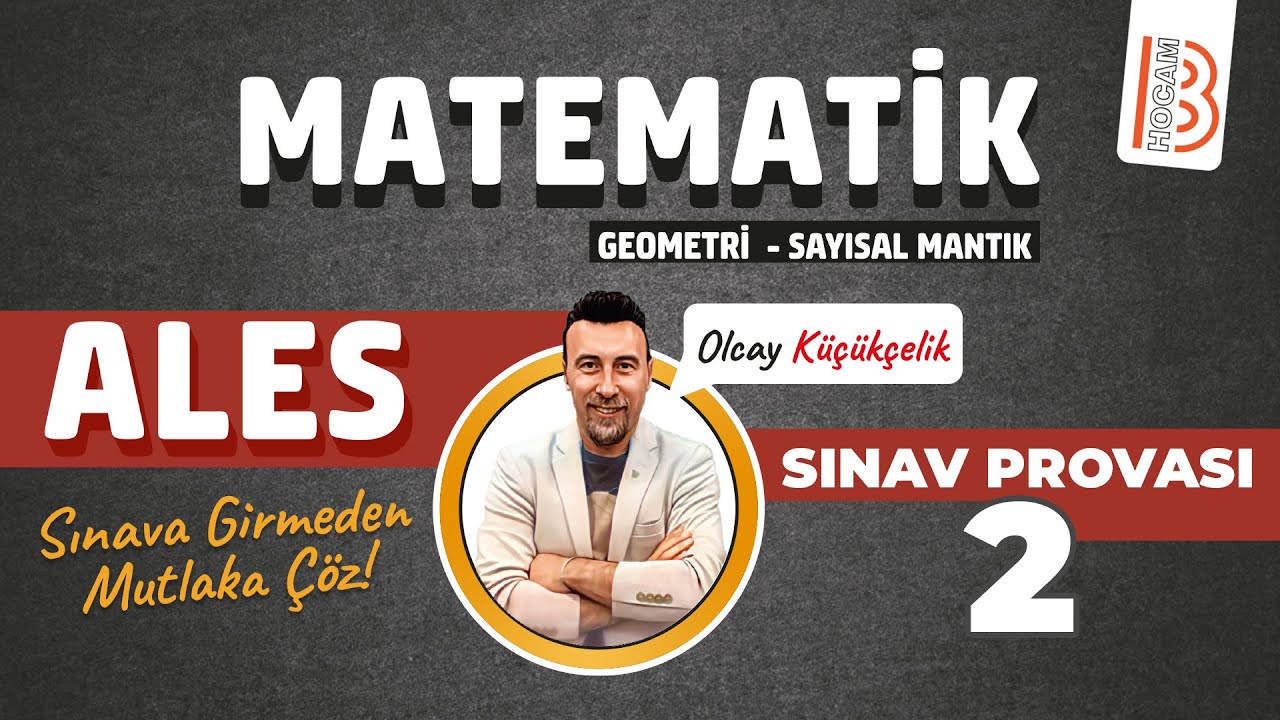 ALES - Matematik - Sınav Provası 2 - Olcay KÜÇÜKÇELİK - 2025