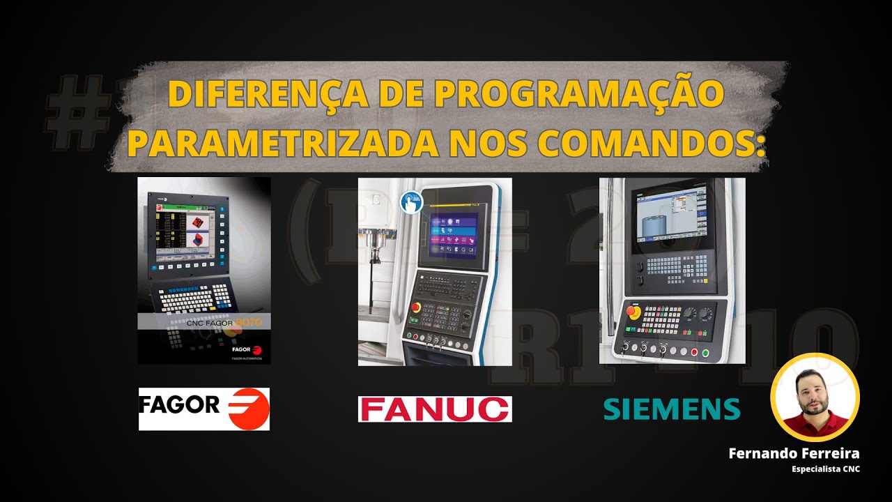 DIFERENÇA DE PROGRAMAÇÃO PARAMETRIZADA NOS COMANDOS FAGOR, FANUC E SIEMENS