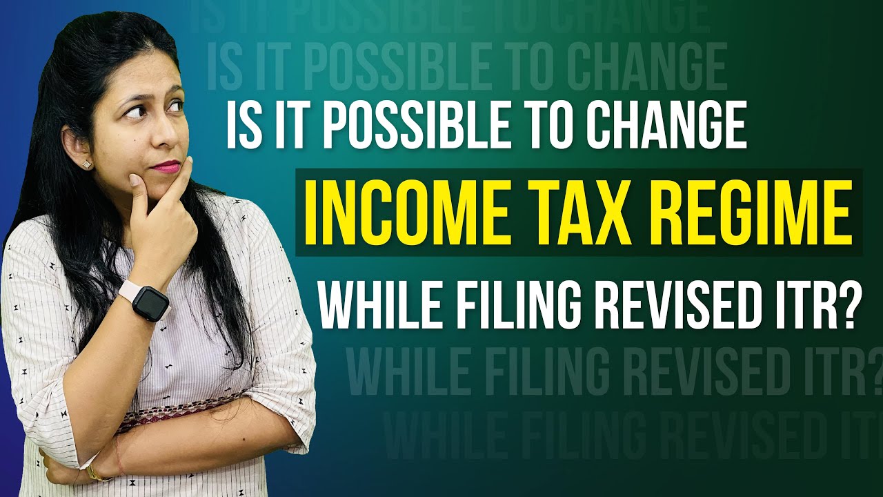 Can you change income tax regimes while filing revised ITR? | Income tax | CA Neha Gupta