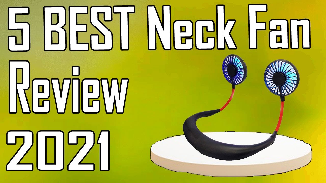5 Best Neck Fan Review 2021