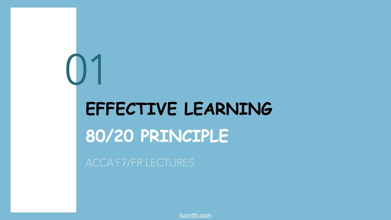 ACCA F7/FR LECTURES: Học hiệu quả theo Nguyên tắc 80/20