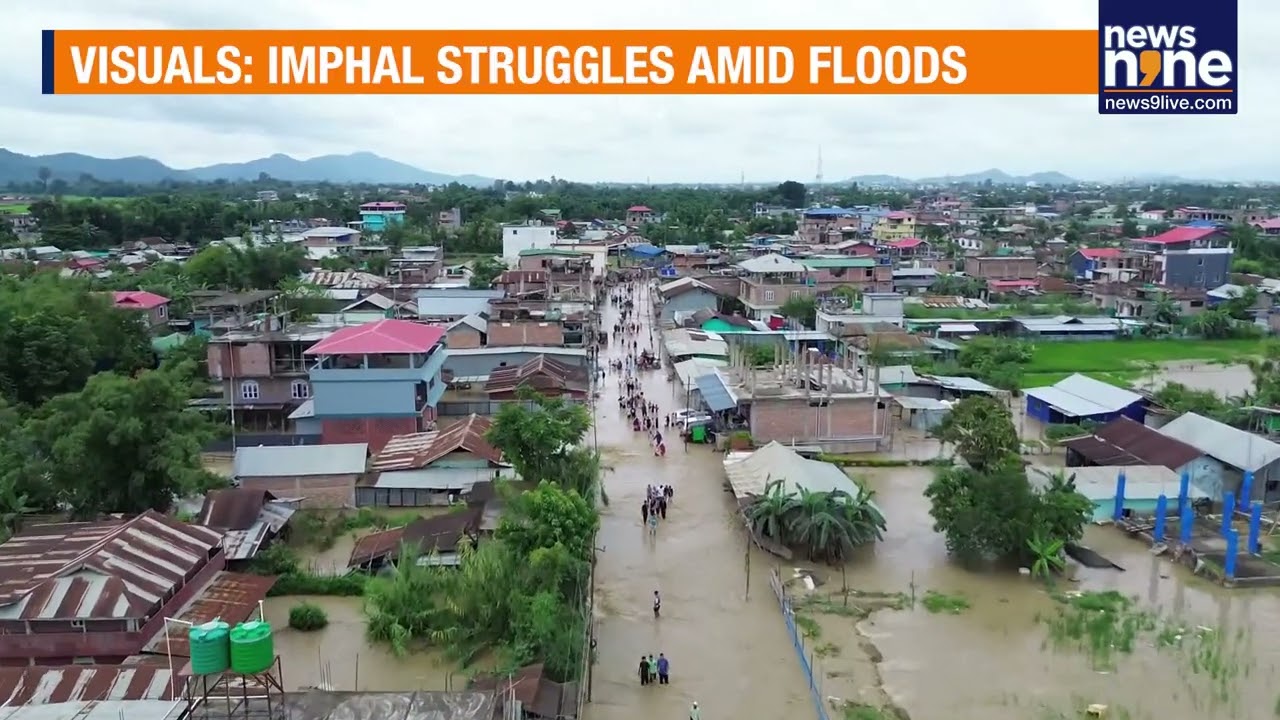 Drone Visuals Reveal Severe Flooding Hits Imphal | Manipur Struggles as Rains Trigger Chaos | News9