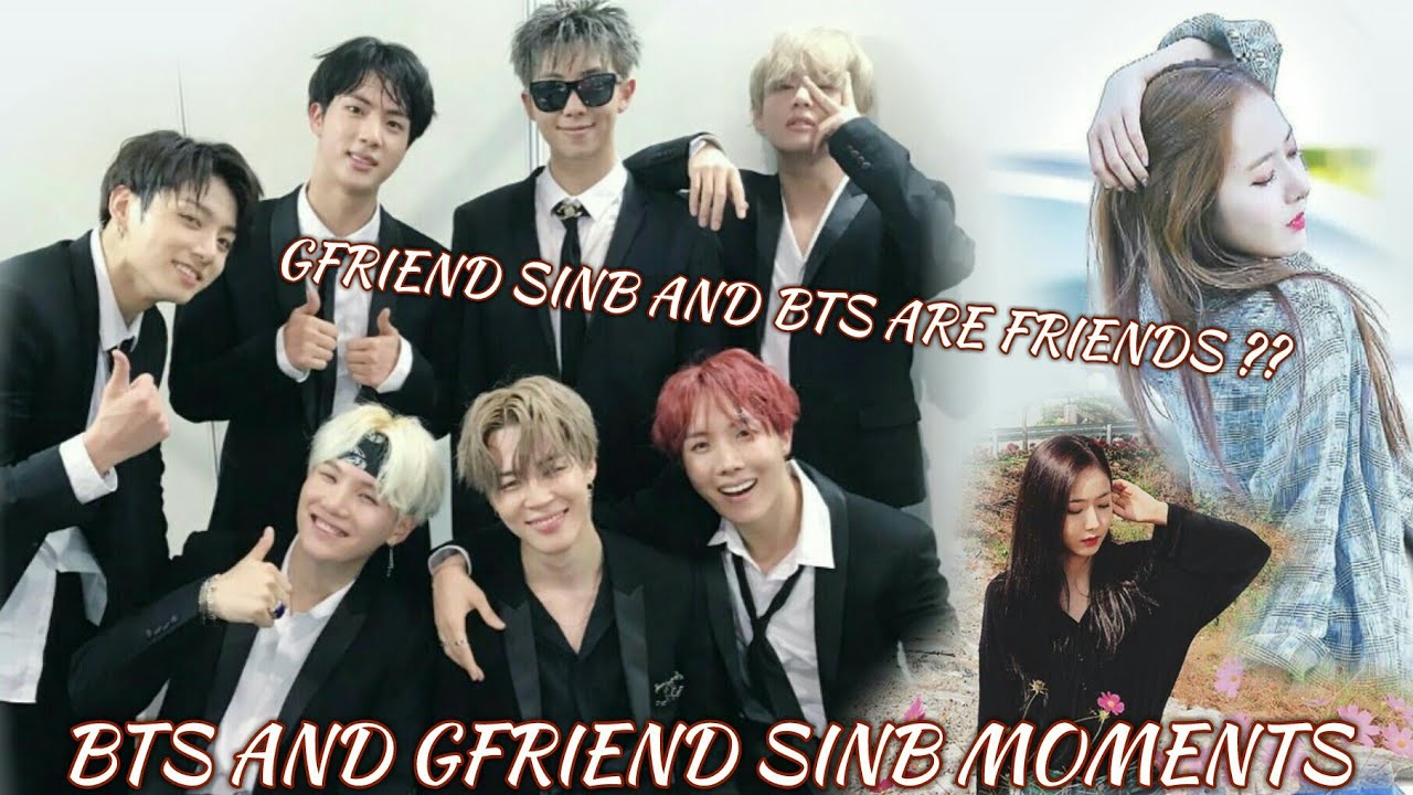 They Know Each Other ?? | GFriend SinB and BTS Moments