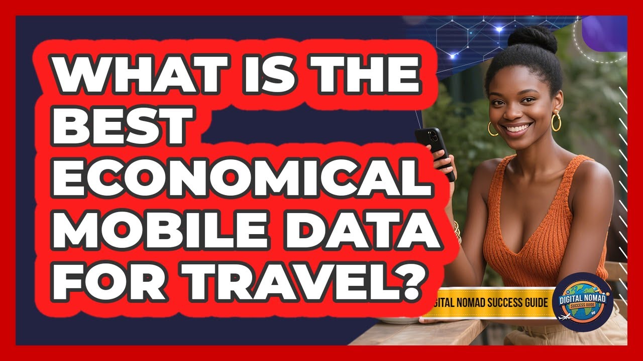 What Is The Best Economical Mobile Data For Travel?