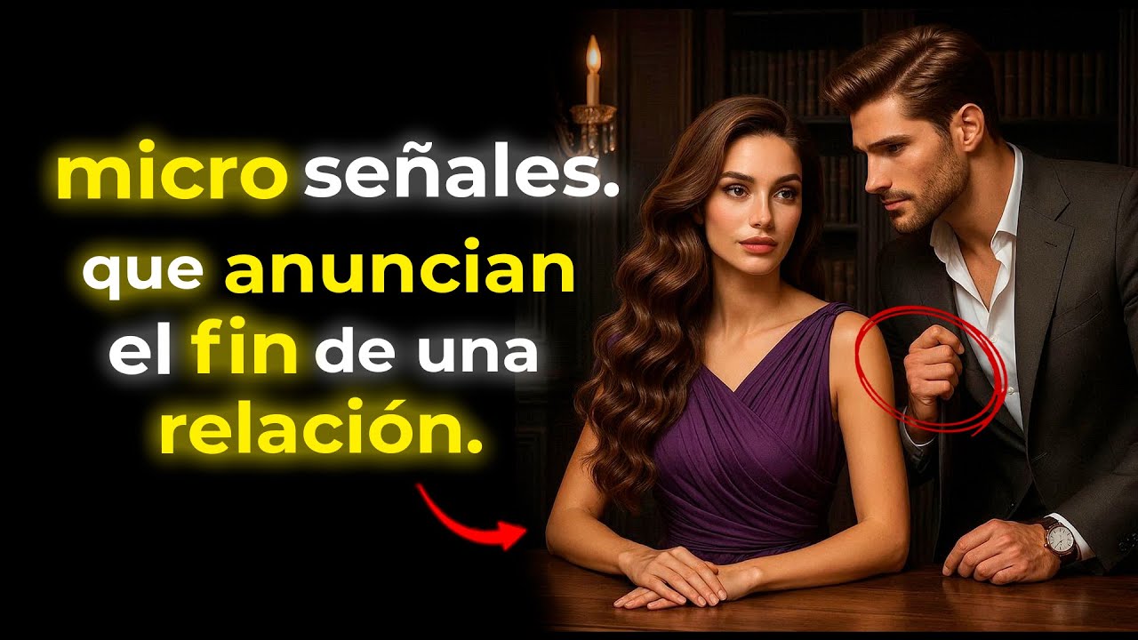 El 99% de RELACIONES TERMINAN por ESTO: SEÑALES invisibles del principio del FIN de una RELACIÓN