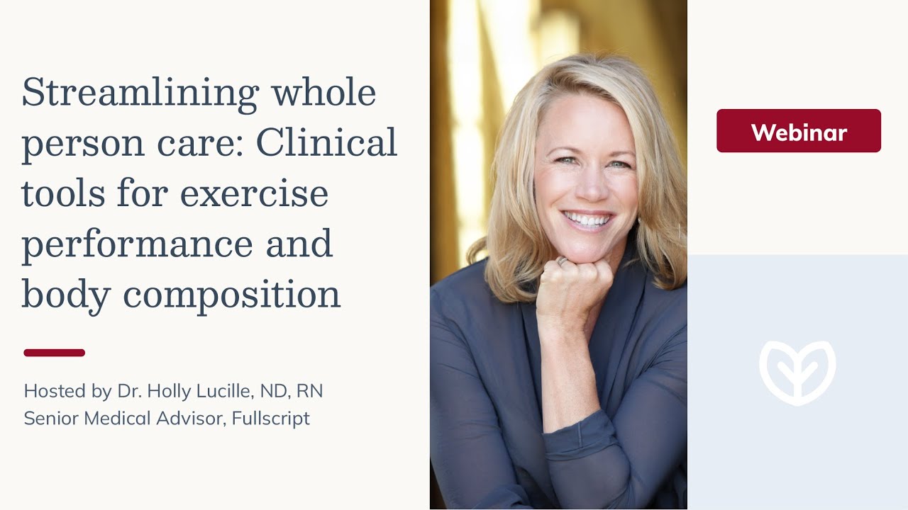 Streamlining whole person care: Clinical tools for exercise performance and body composition