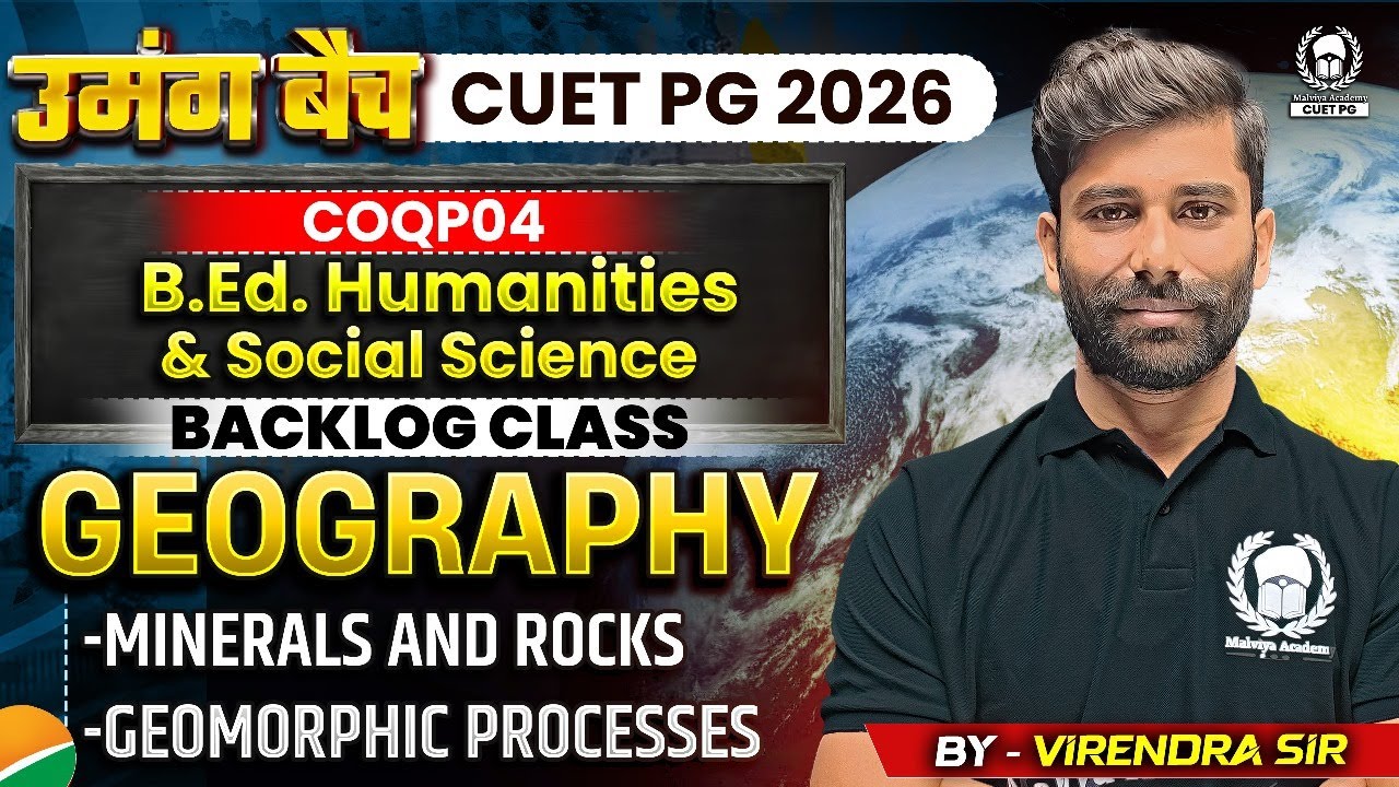 CUET PG 2026 B.Ed. Humanities | उमंग बैच Backlog Class-2 | Geography | Virendra Sir