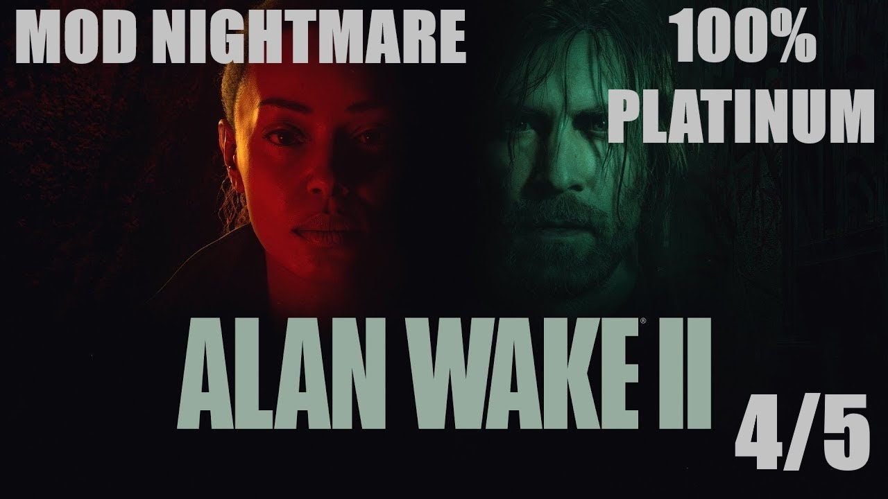 ALAN WAKE 2 Gameplay MOD NIGHTMARE SAVE 100% PLATINUM 4/5