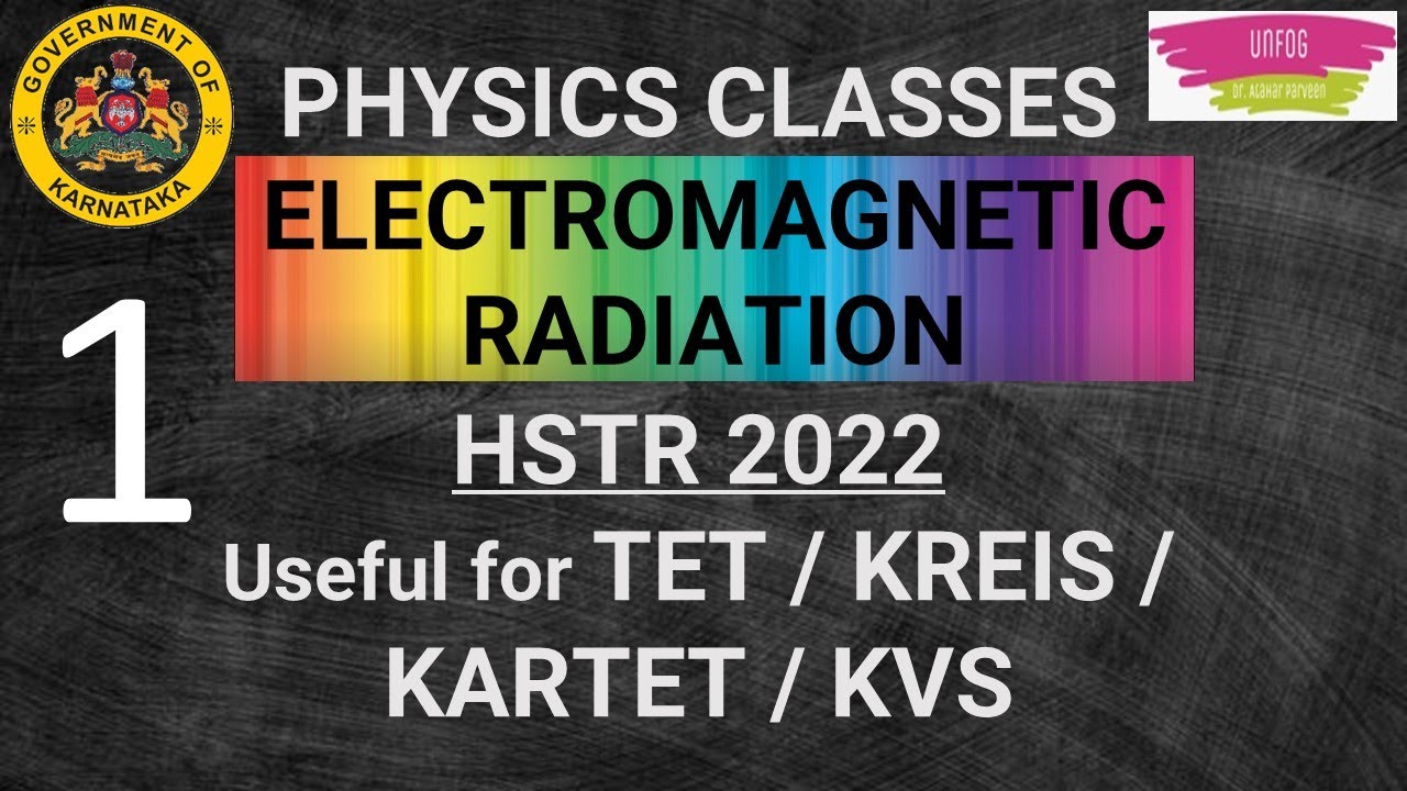 ELECTROMAGNETIC RADIATION | HSTR | KVS | PHYSICS CLASSES | PART 1 |Dr. Atahar Parveen