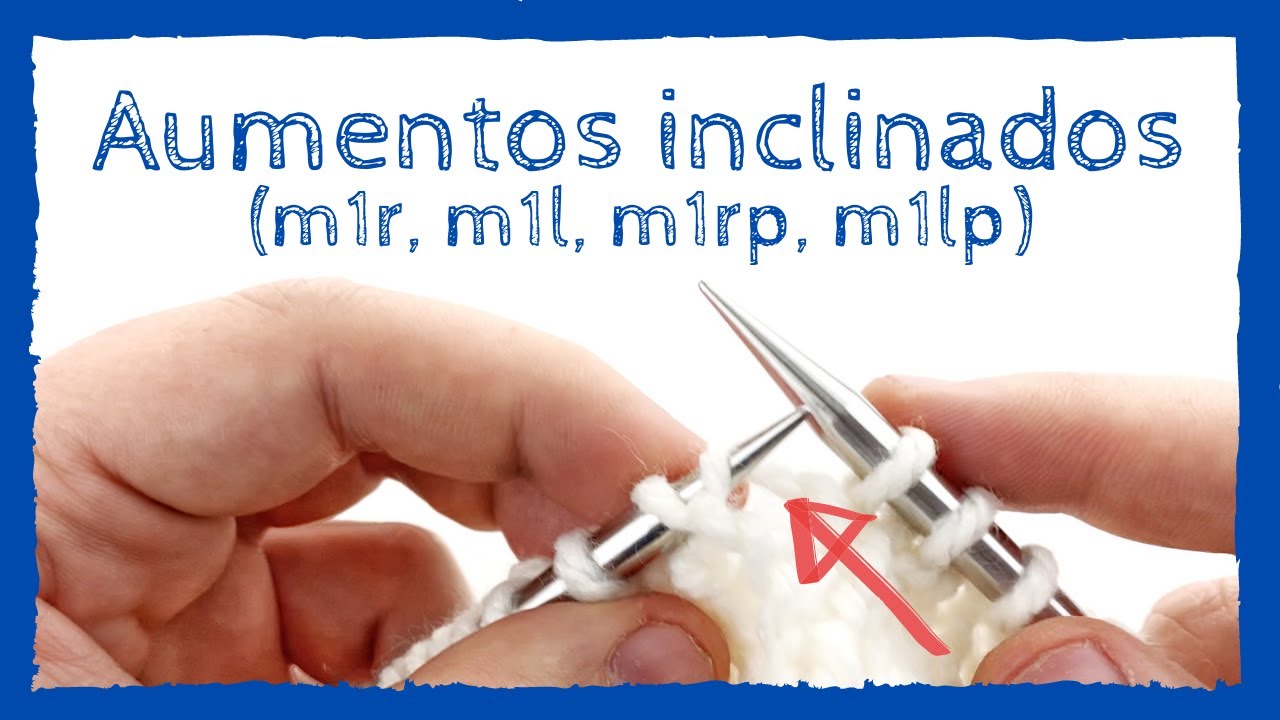 🧶 APRENDE cómo hacer AUMENTOS a la izquierda o a la derecha (m1r, m1l, m1rp, m1lp) en dos agujas 🧶