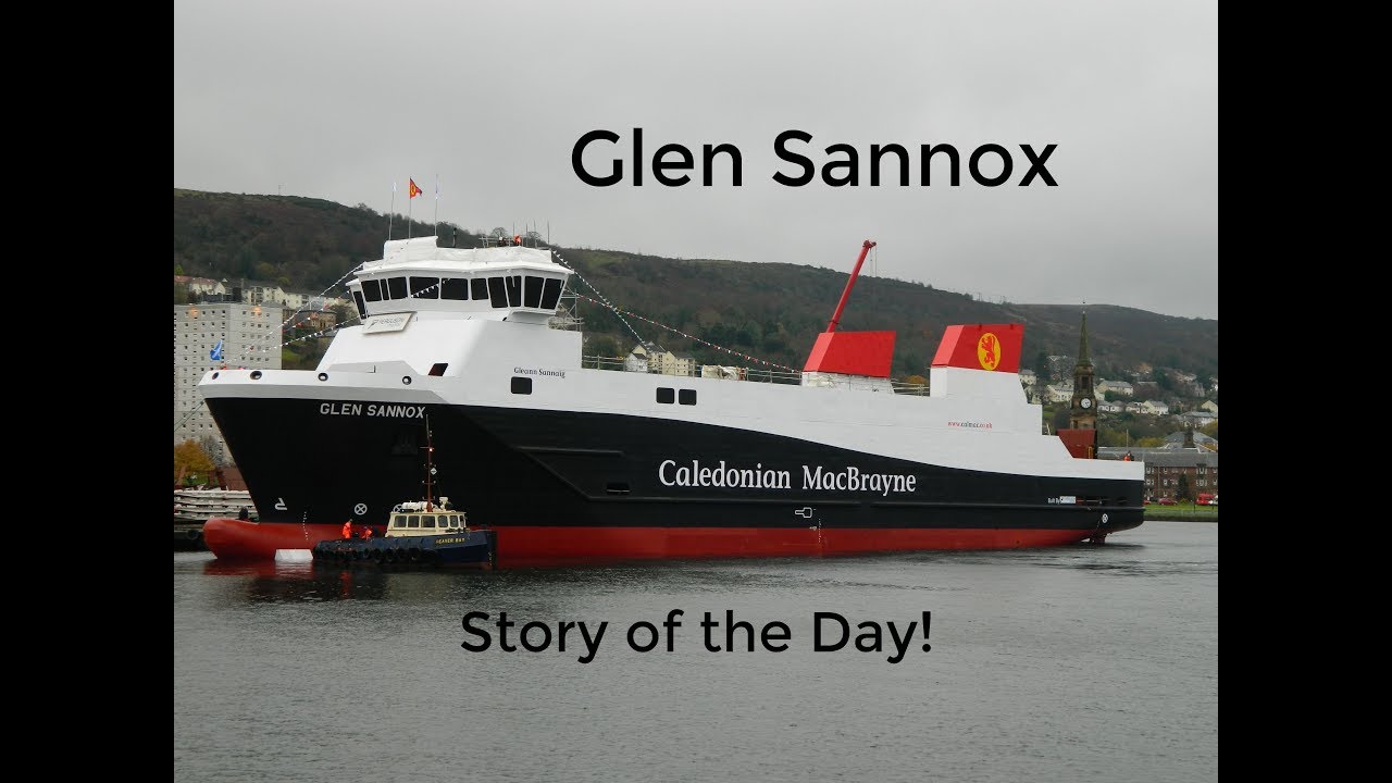 MV Glen Sannox: The Story of the Day