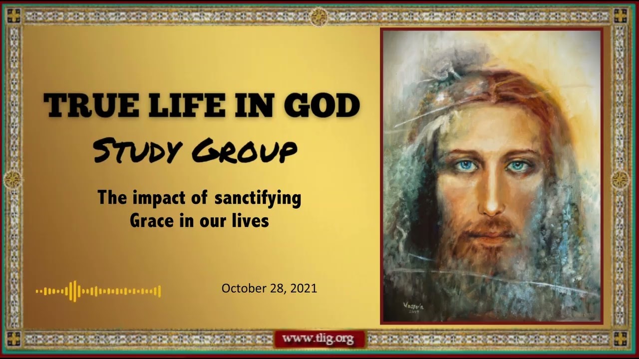 The Impact of Sanctifying Grace in our Lives (TLIG Study Group Oct 28, 2021)