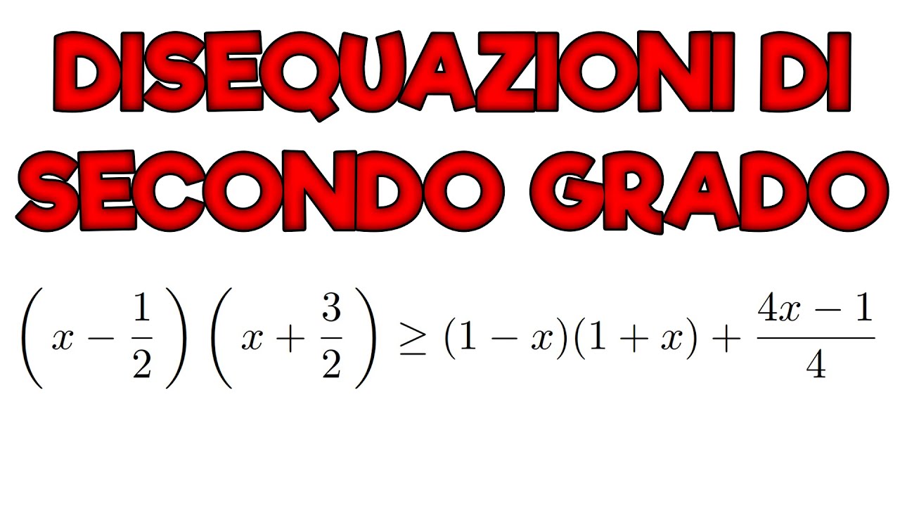 DISEQUAZIONI DI SECONDO GRADO - Ripetizioni di Matematica