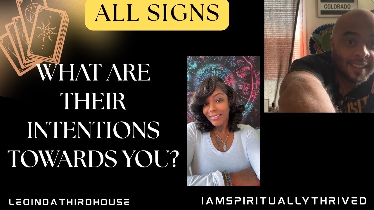 ALL SIGNS “ THEIR TRUE INTENTIONS TOWARDS YOU” Ft @Imspirituallythrived