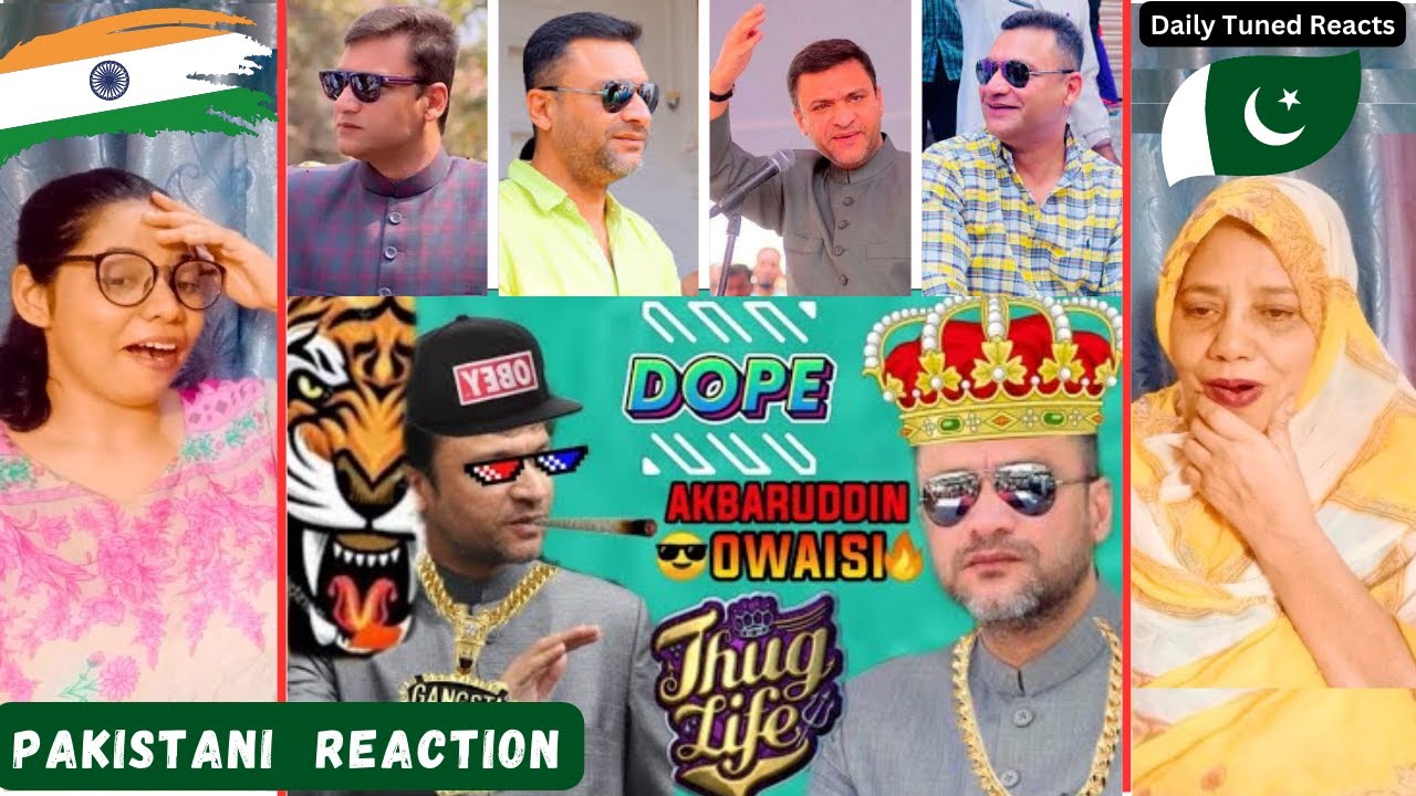 AKBARUDDIN OWAISI THUG LIFE | Owaisi brothers thug life reaction | Pakistani Reaction