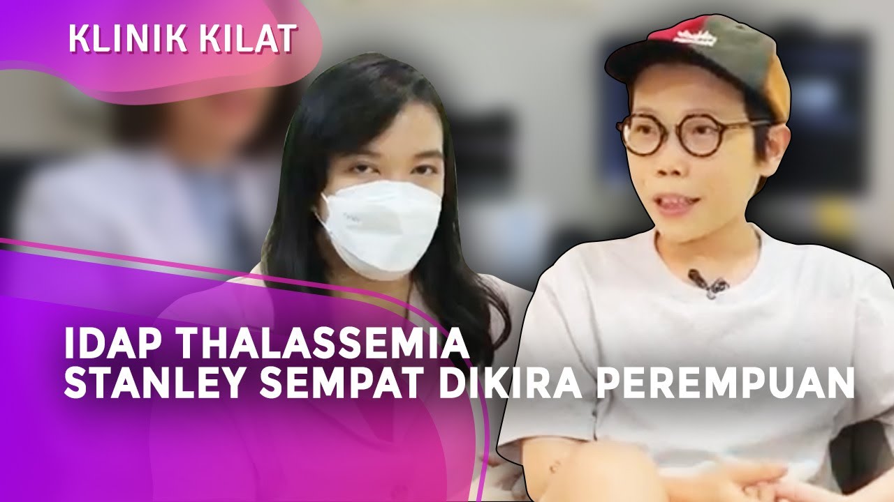 Hidup dengan Thalassemia Beta, Stanley Berjuang Sejak Usia 8 Bulan - KLINIK KILAT