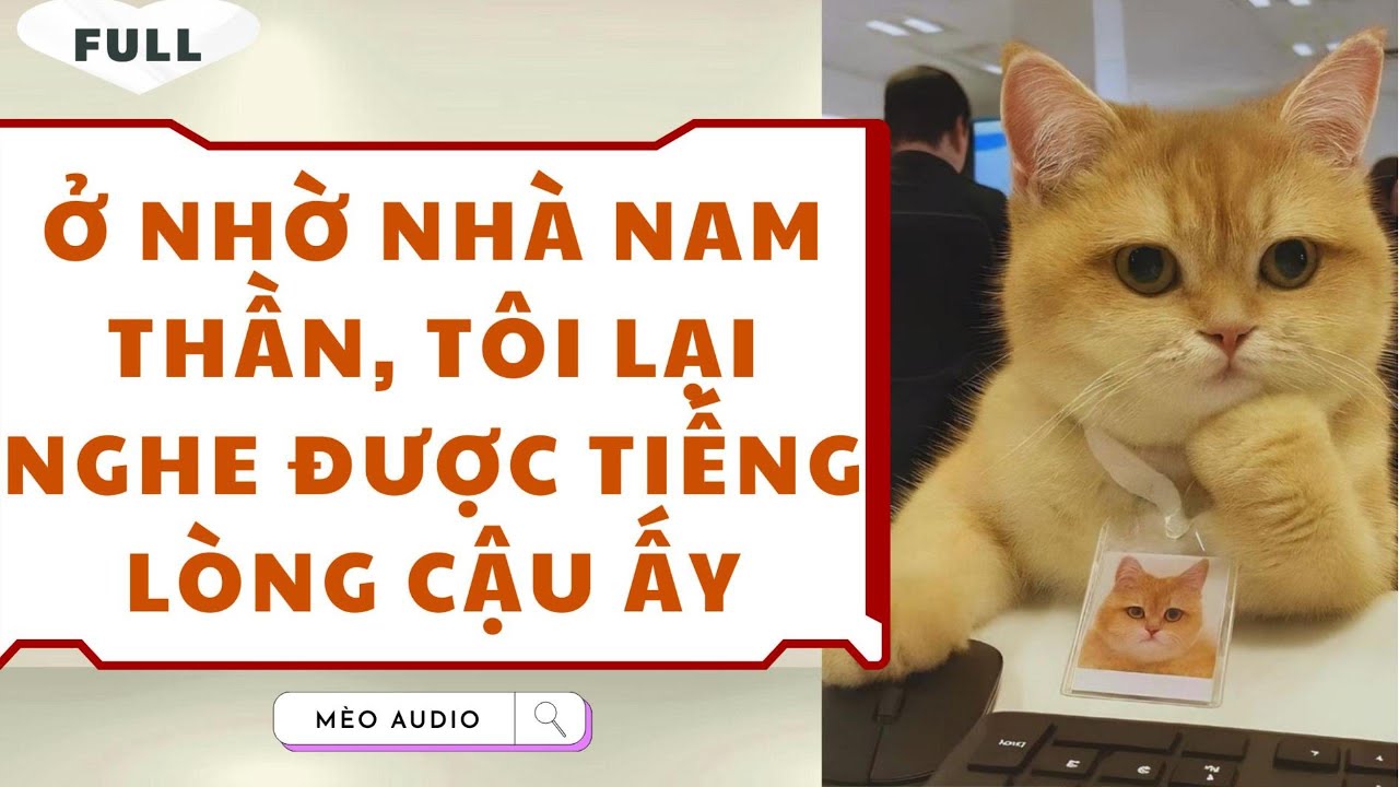 [Truyện Audio - Full] Ở Nhờ Nhà Nam Thần, Tôi Lại Nghe Được Tiếng Lòng Cậu Ấy