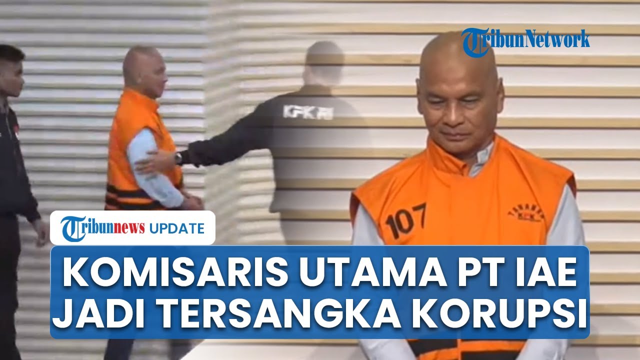 Komisaris Utama PT IAE Arso Sadewo Ditetapkan KPK sebagai Tersangka Korupsi Jual Beli Gas PGN