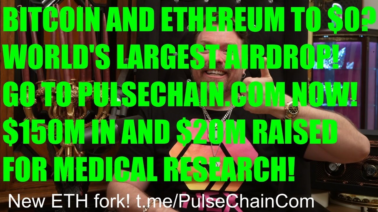 BITCOIN & ETHEREUM CRASH TO $0? WORLD'S LARGEST AIRDROP! GO TO PULSECHAIN.COM NOW! ENDS SOON! DOGE