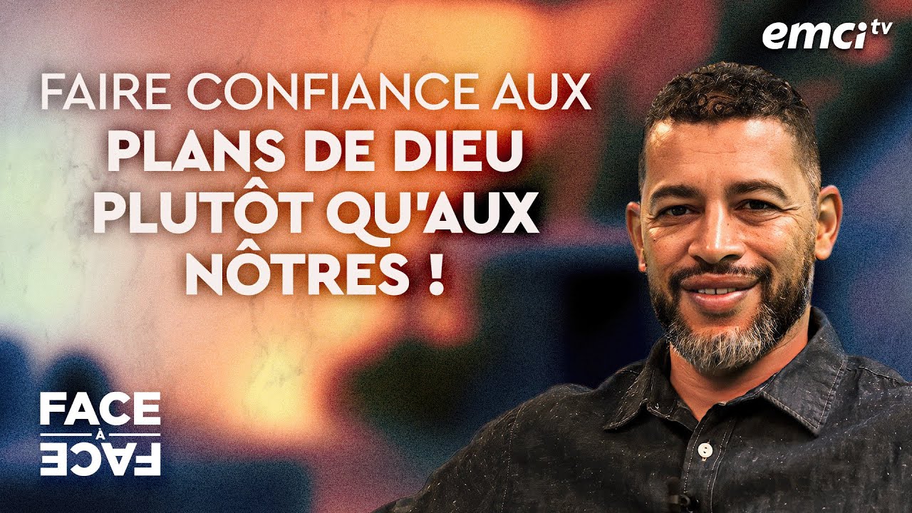 Faire confiance aux plans de Dieu plutôt qu'aux nôtres ! - Face à Face - Yannis Gautier