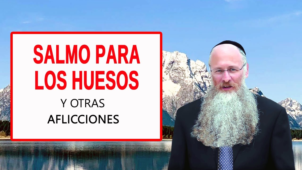 Salmo para los Huesos y Otras Aflicciones