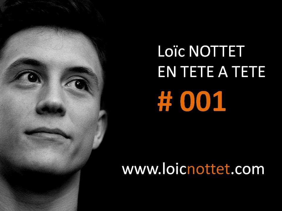 LOIC NOTTET EN TETE A TETE #001 - 24 octobre 2015