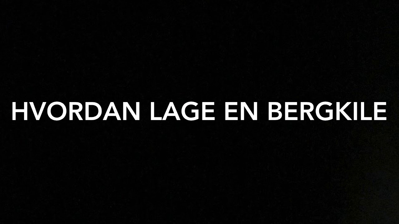 Hvordan lage en bergkile