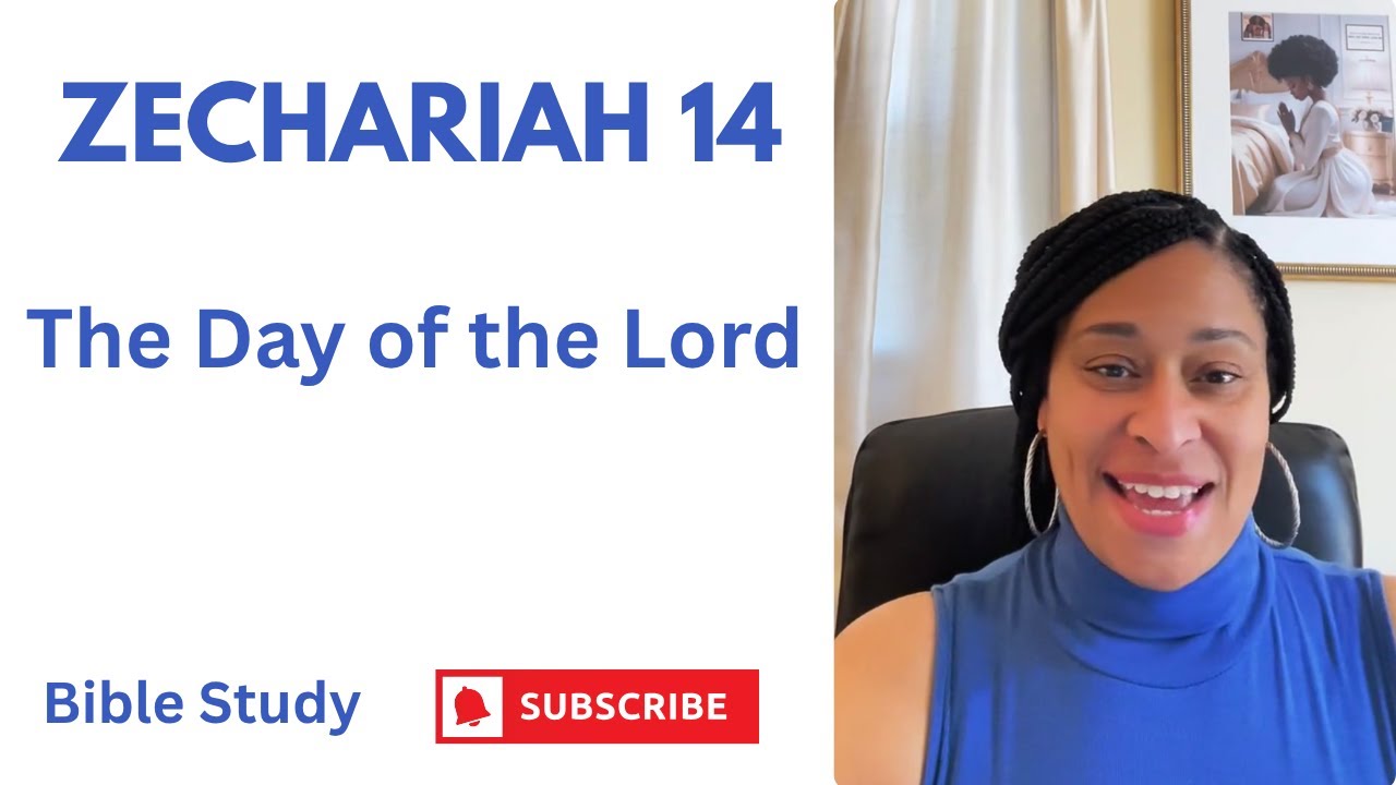 Zechariah 14 - The Day of the Lord - Bible Study with Me