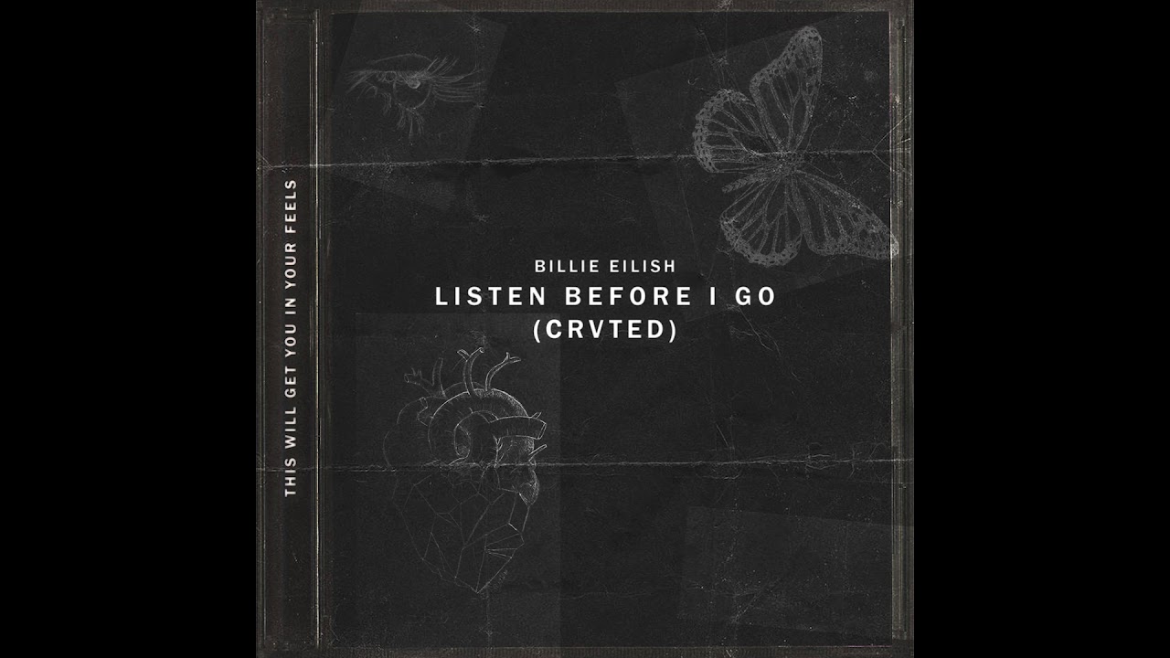 BILLIE EILISH - LISTEN BEFORE I GO (CRVTE REMIX)