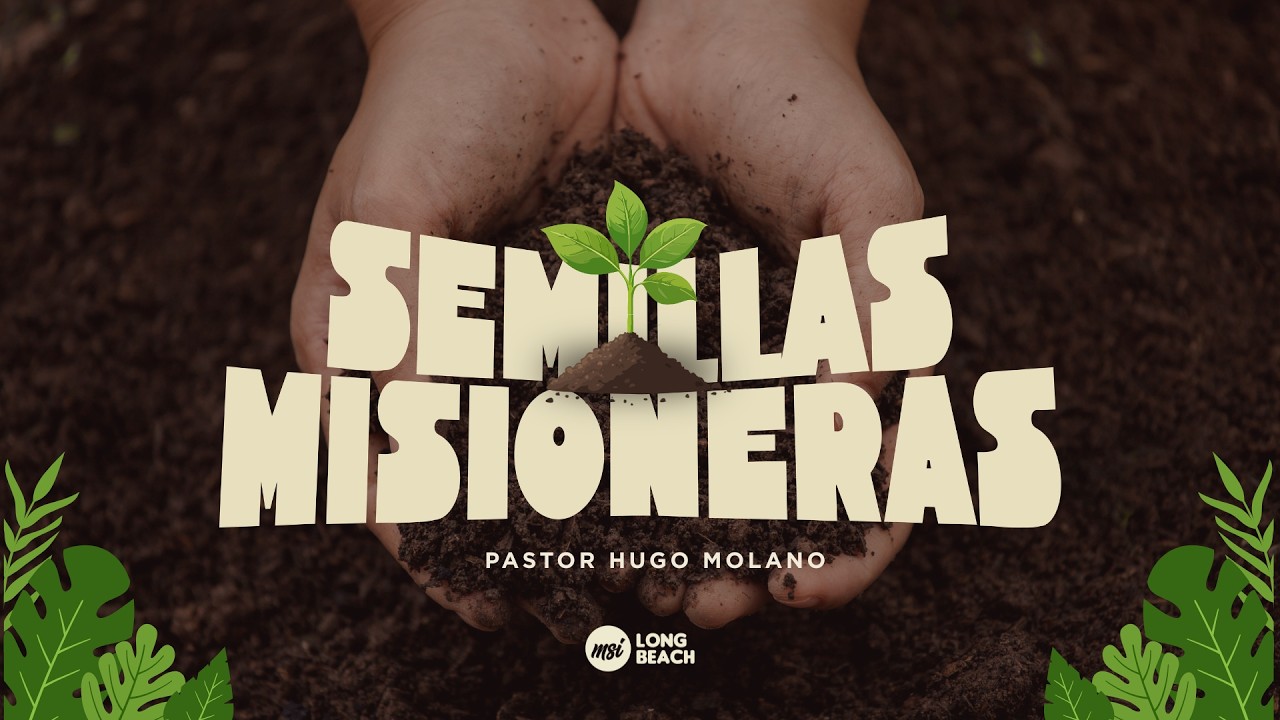Semillas Misioneras | MSI Long Beach | 3-15-26