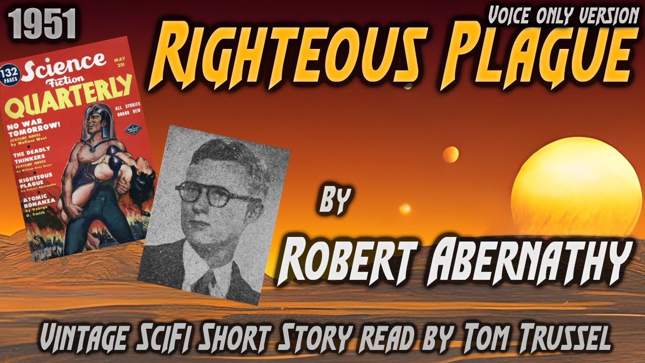 Righteous Plague by Robert Abernathy -Vintage Science Fiction Short Story *Full Audiobook -no music*
