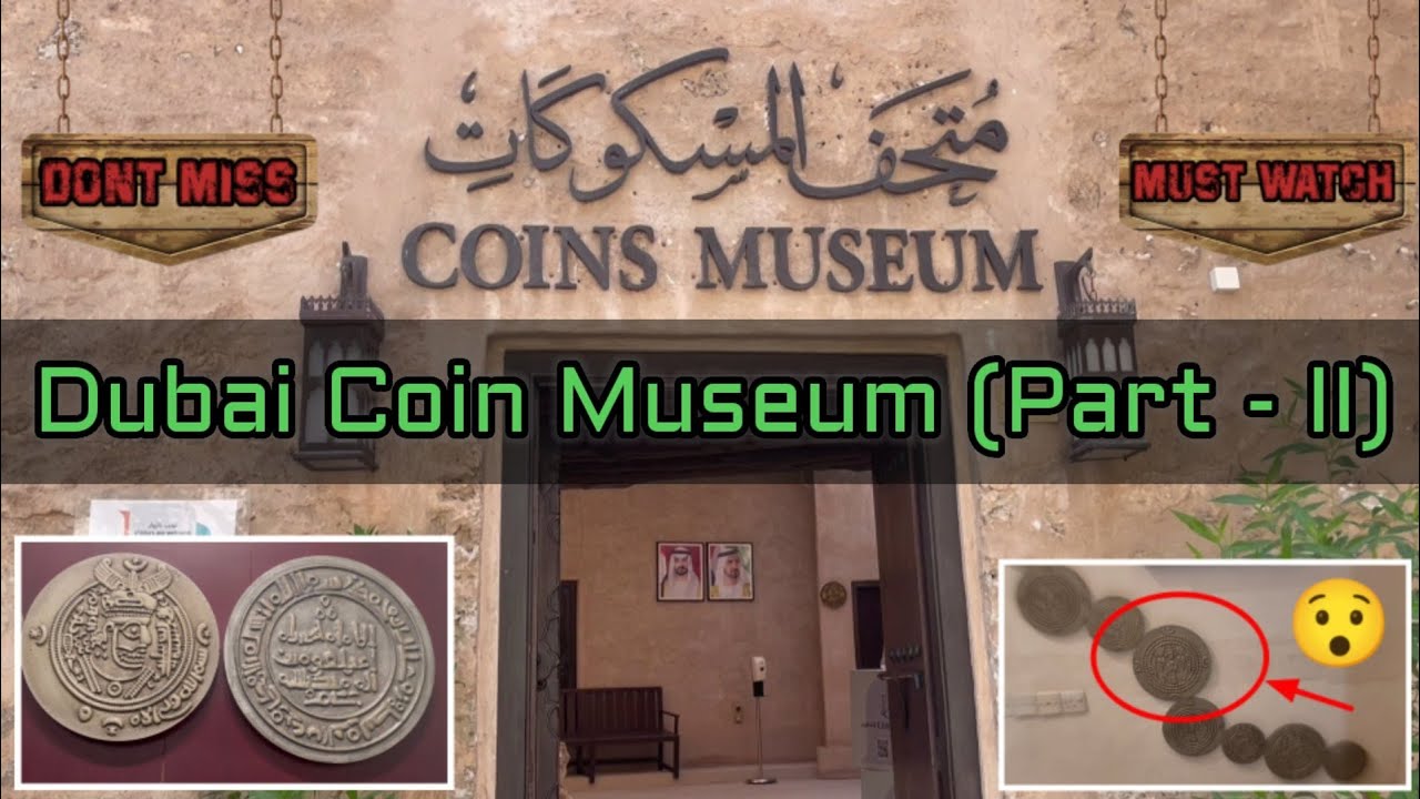 Dubai Coin Museum Part - II