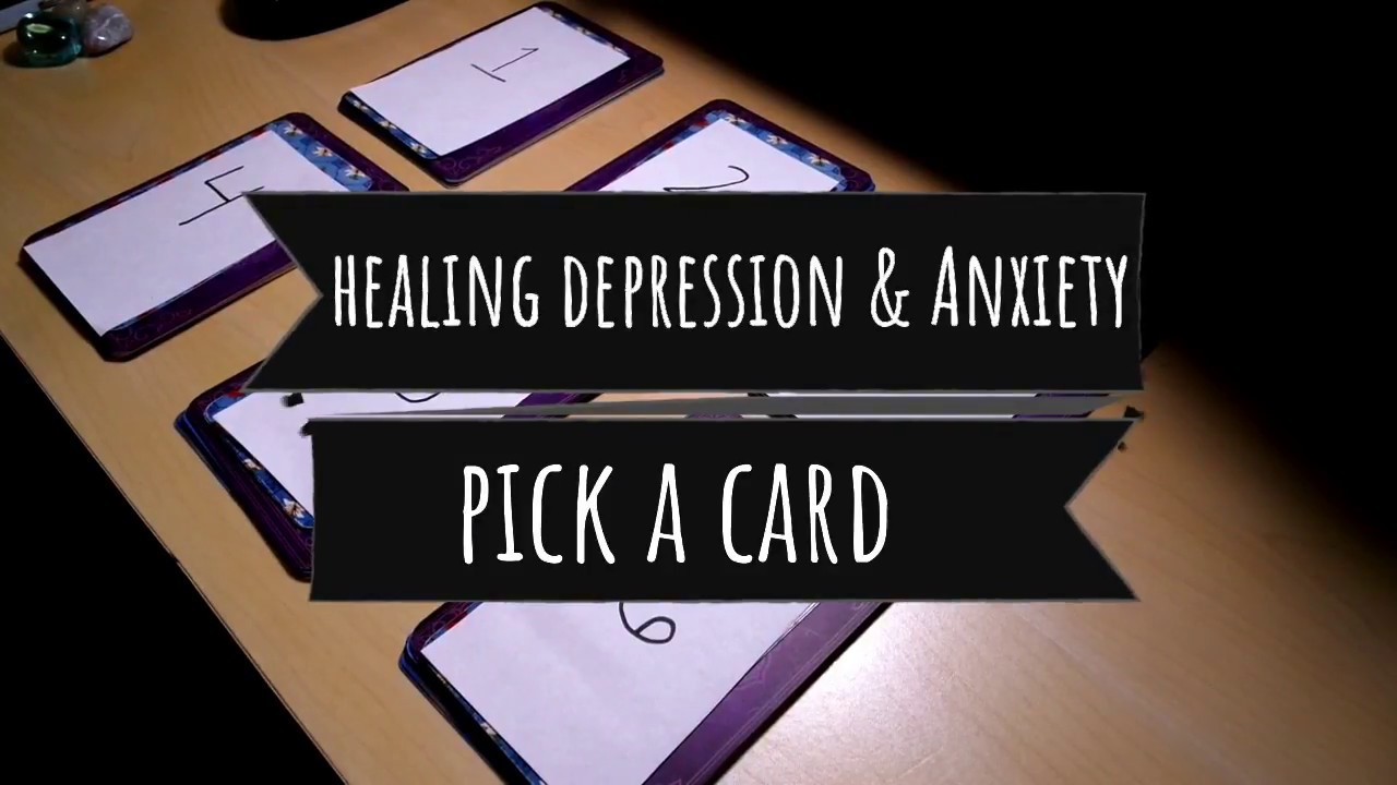 Healing Depression & Anxiety | Pick A Card