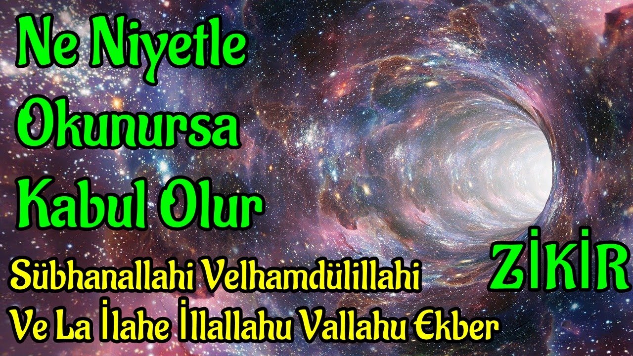 Ne Niyetle Okunursa Kabul Olur  Sübhanallahi Velhamdülillahi Ve La İlahe İllallahu Vallahu Ekber