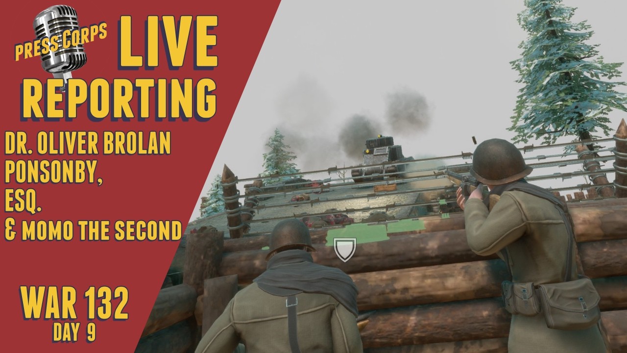 Frontline Reporting! | War 132 Day 9 | Oliver Posonby and Momo the Second